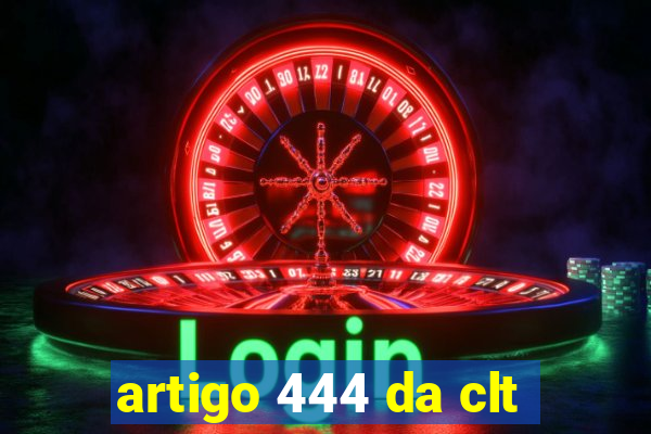 artigo 444 da clt